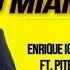 Move To Miami Enrique Iglesias Ft Pitbull DJ Antoine New Song 2018
