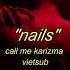 Call Me Karizma Nails Vietsub