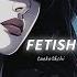 Fetish Selena Gomez Ft Ariana Grande Sped Up Reverb