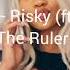Sweetie Risky Ft Drakeo The Ruler