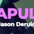 Acapulco Jason Derulo Slowed Reverb