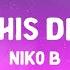 Niko B Why S This Dealer Lyrics