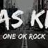 ONE OK ROCK I Was King Lyrics