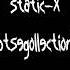 Static X Otsegollection