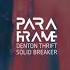 PARAFRAME Denton Thrift Solid Breaker Official Music Video