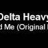 Delta Heavy Hold Me Original Mix