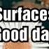 Surfaces Good Day Lyrics