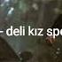 Buray Deli Kız Speed Up