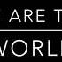 We Are The World