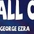 George Ezra Dance All Over Me Lyrics