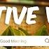 Positive Morning With This Motivated Playlist Chill With Music And Feel Good Vibes