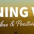 Morning Vibes Chillout Morning Music To Start Your Day With Good Vibes And Positive Energy