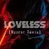 Loveless Nazcar Remix