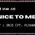 Nice To Meet Ya By INJI Ft Flyana Boss 1 Semitone