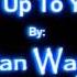 Brian Wayne It S Up To You