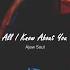 All I Know About You