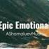 Epic Emotional By AShamaluevMusic Free Use In Short Videos