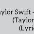 Taylor Swift Wildest Dreams Taylor S Version Lyrics Video