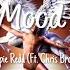 Trippie Redd Ft Chris Brown Mood Lyrics