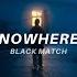 Black Match Nowhere Lyrics