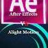 After Motion Vs After Effects Vs Alightmotion Aftereffects Youtubeshorts Shorts Edits