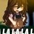 Lalalala Sallywilliams Fypシ Viral Fypシ Ytshorts Creepypasta Gacha Gachalife Gachameme Edit