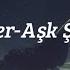 Şanışer Aşk Şarkısı Lyrics