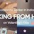Working From Home On Valentine S Day Day In The Life Of A Corporate Woman In India