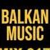 BALKAN DANCE Mix 017
