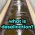 What Is Desalination And Why Do We Use It