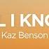 Kaz Benson All I Know