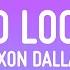 Dixon Dallas Good Lookin Lyrics