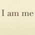 I Am Me