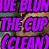 Dave Blunts The Cup Clean