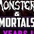 Monsters Mortals Three Years In Full Video