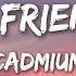 Cadmium No Friends Lyrics Ft Rosendale