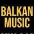 BALKAN DANCE Mix 016
