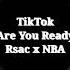 Are You Ready Rsac X NBA Nhạc Thịnh Hành Trên TikTok