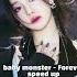 Baby Monster Forever Speed Up