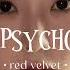 Psycho Red Velvet Speed Up