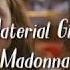 Material Girl Slowed Down
