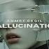Hallucination
