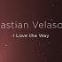 Bastian Velasco I Love The Way Original Mix Progressive Dreamers