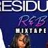 DJ DOTCOM PRESENTS RESIDUALS R B MIXTAPE CLEAN 2025