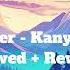 I Wonder Kanye West Slowed Reverb