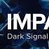 Dark Signal Impatient HD