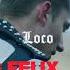 Yung Felix Loco Ft Poke Dopebwoy Engin Ozturk Remix