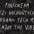 Pinkcream Kei Hochdütsch Organic Techno Mix