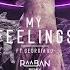 My Feelings Raaban Remix