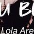 Lola Are Love U Better Lyrics HD Featured Indie Music 2020